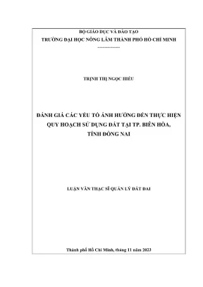 Luận văn thạc sĩ quản lý đất đai đánh giá các yếu tố ảnh hưởng đến thực hiện quy hoạch sử dụng đất tại tp biên hòa tỉnh đồng nai