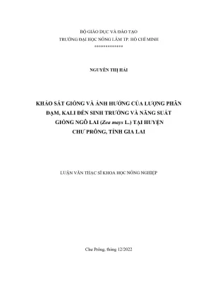 Luận văn thạc sĩ khoa học cây trồng khảo sát giống và ảnh hưởng của lượng phân đạm kali đến sinh trưởng và năng suất giống ngô lai zea mays l tại huyện chư prông tỉnh gia lai