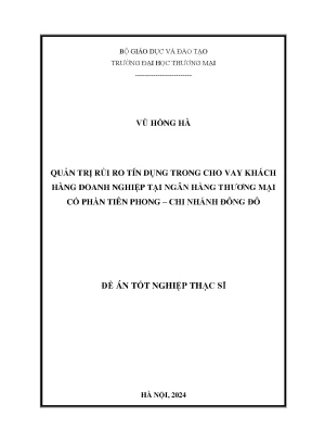 Luận văn quản trị rủi ro tín dụng trong cho vay khách hàng doanh nghiệp tại ngân hàng thương mại cổ phần tiên phong chi nhánh đông đô