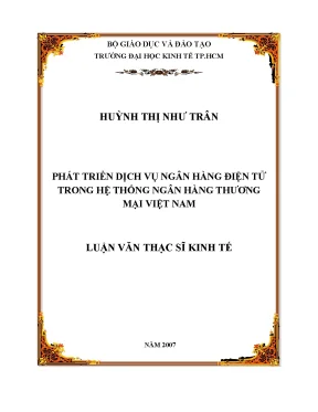 Luận văn phát triển dịch vụ ngân hàng điện tử trong hệ thống ngân hàng thương mại việt nam