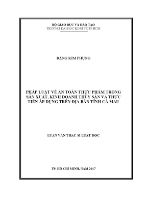 Luận văn pháp luật về an toàn thực phẩm trong sản xuất kinh doanh thủy sản và thực tiễn áp dụng trên địa bàn tỉnh cà mau