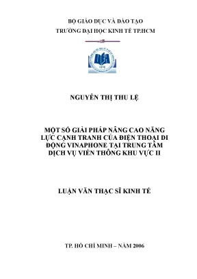 Luận văn một số giải pháp nâng cao năng lực cạnh tranh của điện thoại di động vinaphone tại trung tâm dịch vụ viễn thông khu vực ii luận văn thạc sĩ