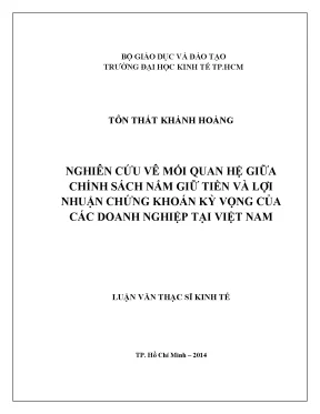 Luận văn nghiên cứu về mối quan hệ giữa chính sách nắm giữ tiền và lợi nhuận chứng khoán kỳ vọng của các doanh nghiệp tại việt nam
