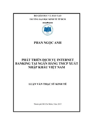 Luận văn phát triển dịch vụ internet banking tại ngân hàng thương mại cổ phần xuất nhập khẩu việt nam
