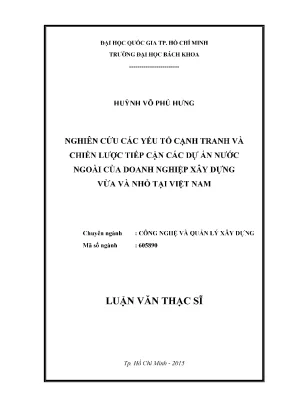 Luận văn thạc sĩ quản lý xây dựng nghiên cứu các yếu tố cạnh tranh và chiến lược tiếp cận các dự án nước ngoài của doanh nghiệp xây dựng vừa và nhỏ tại việt nam