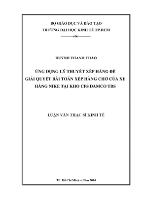 Luận văn ứng dụng lý thuyết xếp hàng để giải quyết bài toán xếp hàng chờ của xe hàng nike tại kho cfs damco tbs