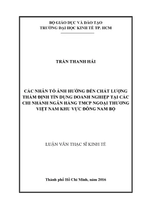 Luận văn các nhân tố ảnh hưởng đến chất lượng thẩm định tín dụng doanh nghiệp tại các chi nhánh ngân hàng thương mại cổ phần ngoại thương việt nam khu vực đông nam bộ