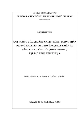 Luận văn thạc sĩ khoa học cây trồng ảnh hưởng của khoảng cách trồng lượng phân đạm và kali đến sinh trưởng phát triển và năng suất giống tỏi allium sativum l tại bắc bình bình thuận