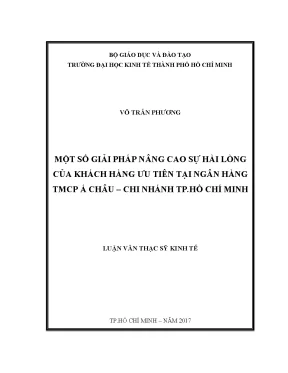 Luận văn một số giải pháp nâng cao sự hài lòng của khách hàng ưu tiên tại ngân hàng tmcp á châu chi nhánh tp hcm
