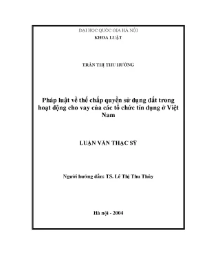 Pháp luật về thế chấp quyền sử dụng đất trong hoạt động cho vay của các tổ chức tín dụng ở việt nam