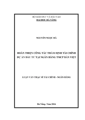Luận văn thạc sĩ hoàn thiện công tác thẩm định tài chính dự án đầu tư tại ngân hàng tmcp bản việt