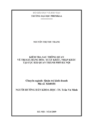 Kiểm tra sau thông quan về trị giá hàng hóa xuất khẩu nhập khẩu tại cục hải quan thành phố hà nội