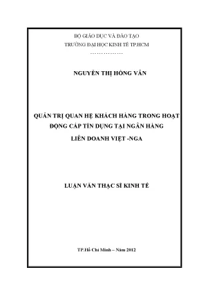 Luận văn quản trị quan hệ khách hàng trong hoạt động cấp tín dụng tại ngân hàng liên doanh việt nga