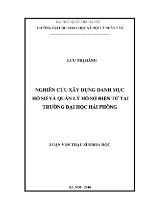 Luận văn thạc sĩ khoa học nghiên cứu xây dựng danh mục hồ sơ và quản lý hồ sơ điện tử tại trường đại học hải phòng