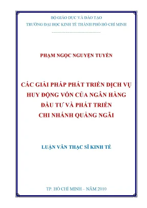 Luận văn các giải pháp phát triển dịch vụ huy động vốn của ngân hàng đầu tư và phát triển chi nhánh quảng ngãi luận văn thạc sĩ