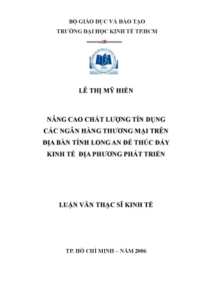 Luận văn nâng cao chất lượng tín dụng các ngân hàng thương mại trên địa bàn tỉnh long an để thúc đẩy kinh tế địa phương phát triển