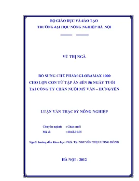 Bổ sung chế phẩm globamax 1000 cho lợn con từ tập ăn đến 56 ngày tuổi tại công ty chăn nuôi mỹ văn hưng yên