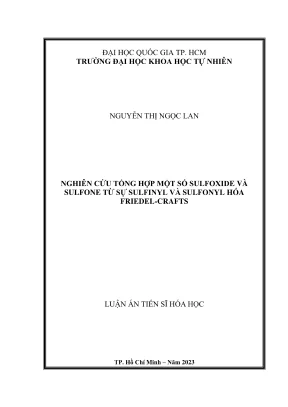 Luận án tiến sĩ hóa học nghiên cứu tổng hợp một số sulfoxide và sulfone từ sự sulfinyl và sulfonyl hóa friedel crafts