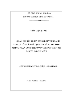 Luận văn quản trị rủi ro tín dụng đối với doanh nghiệp vừa và nhỏ tại ngân hàng thương mại cổ phần công thương việt nam trên địa bàn tp hồ chí minh