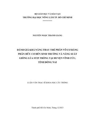 Luận văn thạc sĩ khoa học cây trồng đánh giá khả năng thay thế phân vô cơ bằng phân hữu cơ đến sinh trưởng và năng suất giống lúa st25 trồng tại huyện vĩnh cửu tỉnh đồng nai
