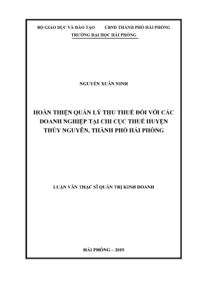 Luận văn thạc sĩ quản trị kinh doanh hoàn thiện quản lý thu thuế đối với các doanh nghiệp tại chi cục thuế huyện thủy nguyên thành phố hải phòng