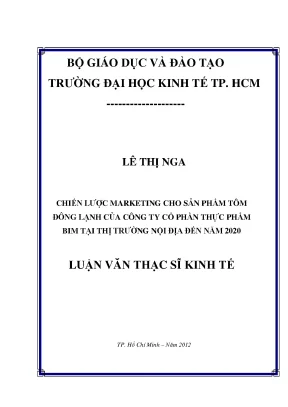 Luận văn chiến lược marketing cho sản phẩm tôm đông lạnh của công ty cổ phần thực phẩm bim tại thị trường nội địa đến năm 2020