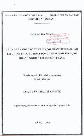 Luận văn thạc sĩ tài chính ngân hàng giải pháp nâng cao chất lượng phân tích báo cáo tài chính phục vụ hoạt động thẩm tín dụng doanh nghiệp tại hội sở tpbank