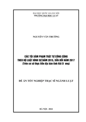 Luận văn thạc sĩ luật học các tội xâm phạm trật tự công cộng theo bộ luật hình sự năm 2015 sửa đổi năm 2017 trên cơ sở thực tiễn địa bàn tỉnh hải dương