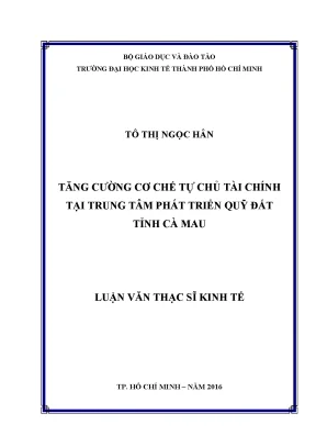 Luận văn tăng cường cơ chế tự chủ tài chính tại trung tâm phát triển quỹ đất tỉnh cà mau