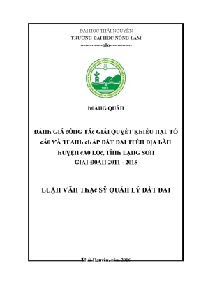 Luận văn đánh giá công tác giải quyết khiếu nại tố cáo và tranh chấp đất đai trên địa bàn huyện cao lộc tỉnh lạng sơn giai đoạn 2011 2015