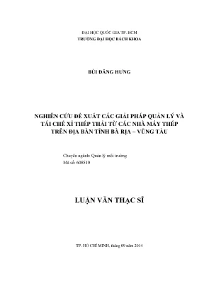 Luận văn thạc sĩ quản lý môi trường nghiên cứu đề xuất các giải pháp quản lý và tái chế xỉ thép thải từ các nhà máy thép trên địa bàn tỉnh bà rịa vũng tàu