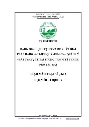 Luận văn đánh giá hiện trạng và đề xuất giải pháp nâng cao hiệu quả công tác quản lý chất thải y tế tại trung tâm y tế thành phố yên bái