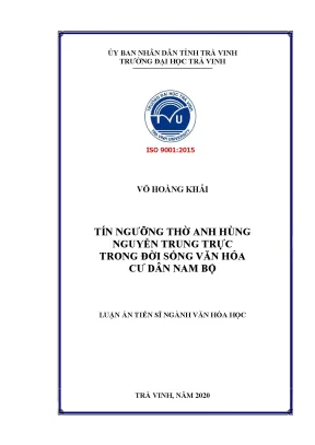 Luận án tiến sĩ ngành văn hóa học tín ngưỡng thờ anh hùng nguyễn trung trực trong đời sống văn hóa cư dân nam bộ
