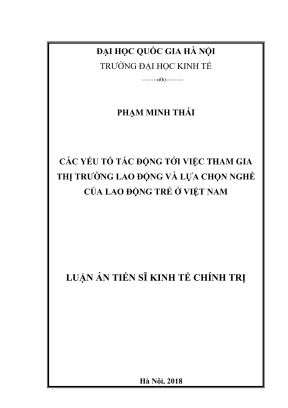 Luận án tiến sĩ kinh tế chính trị các yếu tố tác động tới việc tham gia thị trường lao động và lựa chọn nghề của lao động trẻ ở việt nam