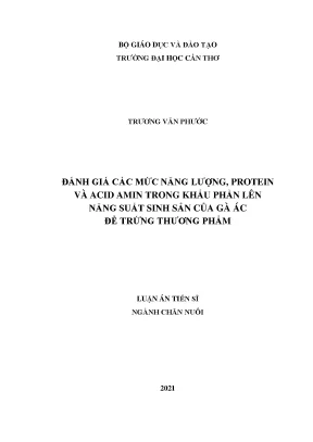 Luận án tiến sĩ ngành chăn nuôi đánh giá các mức năng lượng protein và acid trong khẩu phần lên năng suất sinh sản của gà ác đẻ trứng thương phẩm