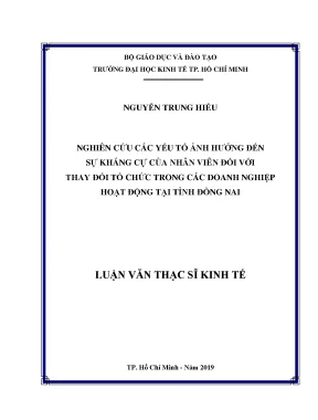 Luận văn nghiên cứu các yếu tố ảnh hưởng đến sự kháng cự của nhân viên đối với thay đổi tổ chức trong các doanh nghiệp hoạt động tại tỉnh đồng nai