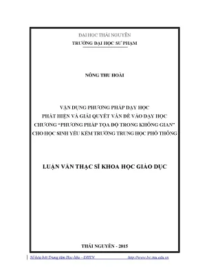 Luận văn vận dụng phương pháp phát hiện và giải quyết vấn đề vào dạy học chương phương pháp tọa độ trong không gian hình học 12 cho học sinh yếu kém ở trường trung học phổ thông