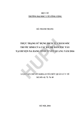 Thực trạng sử dụng dịch vụ chăm sóc trước sinh của các bà mẹ dân tộc tày tại huyện na hang tỉnh tuyên quang năm 2016