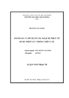 Luận văn thạc sĩ kỹ thuật xây dựng đánh giá và đề xuất các loại xe thực tế được phép lưu thông trên cầu