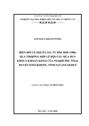 Luận văn thạc sĩ biến đổi lễ hội ở lào từ đổi mới 1986 qua trường hợp lễ hội cầu mùa bun khoun khoan khao của người phu thai huyện songkhone tỉnh savannakhet