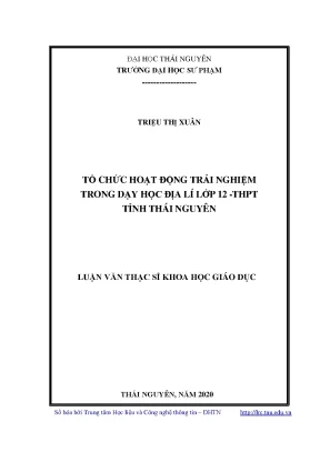 Luận văn tổ chức hoạt động trải nghiệm trong dạy học địa lí lớp 12 thpt tỉnh thái nguyên