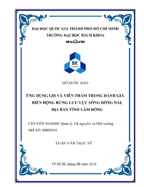 Luận văn thạc sĩ quản lý tài nguyên và môi trường ứng dụng gis và viễn thám trong đánh giá biến động rừng lưu vực sông đồng nai địa bàn tỉnh lâm đồng