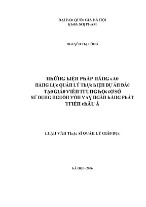 Luận văn những biện pháp nâng cao năng lực quản lý thực hiện dự án đào tạo giáo viên trung học cơ sở sử dụng nguồn vốn vay ngân hàng phát triển châu á