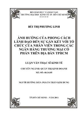 Luận văn ảnh hưởng của phong cách lãnh đạo đến sự gắn kết với tổ chức của nhân viên trong các ngân hàng tmcp trên địa bàn tphcm luận văn thạc sĩ