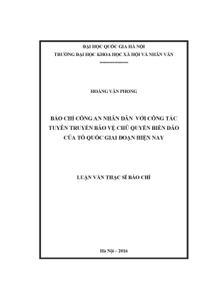 Luận văn thạc sĩ báo chí công an nhân dân với công tác tuyên truyền bảo vệ chủ quyền biển đảo của tổ quốc giai đoạn hiện nay