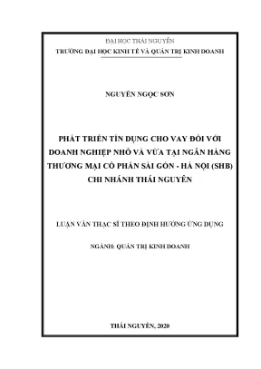 Luận văn phát triển tín dụng cho vay đối với doanh nghiệp nhỏ và vừa tại ngân hàng thương mại cổ phần sài gòn hà nội shb chi nhánh thái nguyên