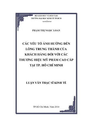 Luận văn các yếu tố ảnh hưởng đến lòng trung thành của khách hàng đối với các thương hiệu mỹ phẩm cao cấp tại thành phố hồ chí minh luận văn thạc sĩ