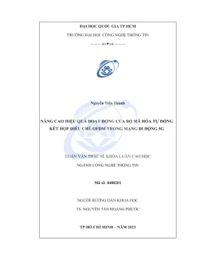 Luận văn thạc sĩ công nghệ thông tin nâng cao hiệu quả hoạt động của bộ mã hóa tự động kết hợp điều chế ofdm trong mạng di động 5g