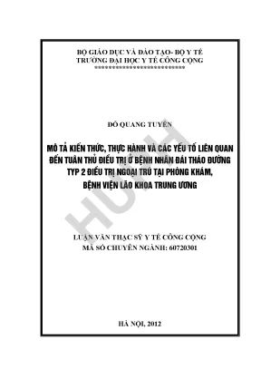 Mô tả kiến thức thực hành và các yếu tố liên quan đến tuân thủ điều trị ở bệnh nhân đái tháo đường typ 2 điều trị ngoại trú tại phòng khám bệnh viện lão khoa trung ương
