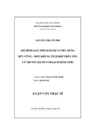 Luận văn thạc sĩ quản trị kinh doanh mô hình giải thích hành vi tiêu dùng bền vững một khung tích hợp trên nền lý thuyết hành vi hoạch định tpb